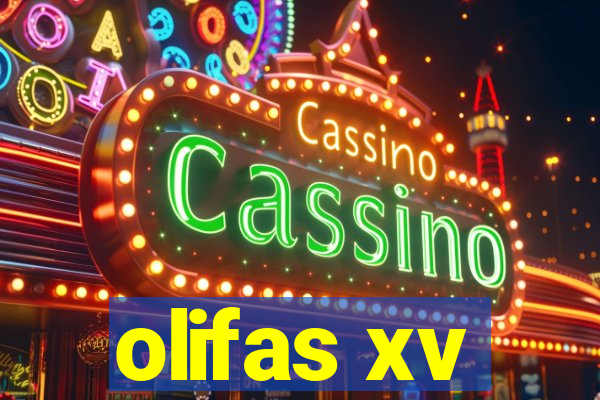 olifas xv